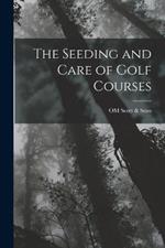 The Seeding and Care of Golf Courses