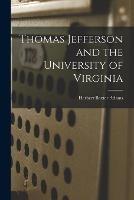 Thomas Jefferson and the University of Virginia