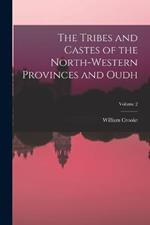 The Tribes and Castes of the North-Western Provinces and Oudh; Volume 2