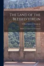 The Land of the Blessed Virgin: Sketches and Impressions in Andalusia