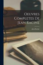 Oeuvres Completes De Jean Racine