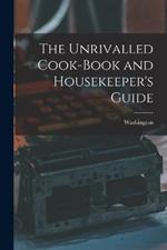 The Unrivalled Cook-Book and Housekeeper's Guide