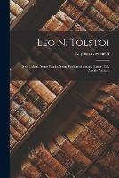 Leo N. Tolstoi: Sein Leben, seine Werke, seine Weltanschauung. Erster Teil. Zweite Auflage