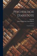 Psychologie D'aristote: Traite De L'ame