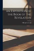 An Exposition of the Book of the Revelation