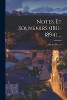 Notes Et Souvenirs (1811-1894) ...