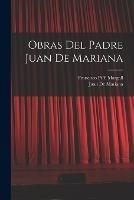 Obras Del Padre Juan De Mariana