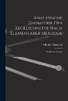 Analytische Geometrie Der Kegelschnitte Nach Elementarer Methode: Fur Hoehere Schulen