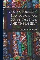 Cook's Tourists' Handbook for Egypt, the Nile, and the Desert