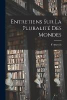 Entretiens Sur La Pluralite Des Mondes