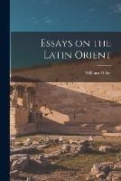 Essays on the Latin Orient