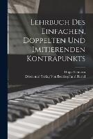 Lehrbuch des einfachen, doppelten und imitierenden Kontrapunkts