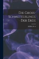 Die Gross-Schmetterlinge der Erde