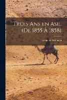 Trois ans en Asie (de 1855 a 1858)