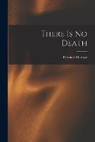 There is no Death