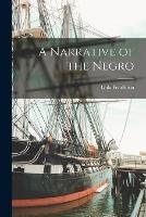 A Narrative of the Negro