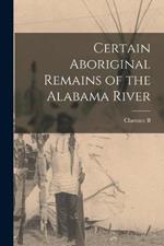 Certain Aboriginal Remains of the Alabama River