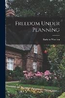 Freedom Under Planning