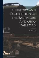 A History and Description of the Baltimore and Ohio Railroad