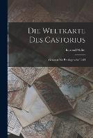 Die Weltkarte des Castorius: Genannt die Peutingersche Tafel