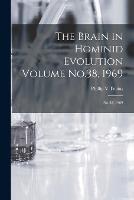 The Brain in Hominid Evolution Volume No.38, 1969: No.38, 1969