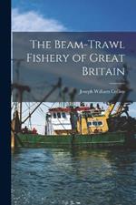 The Beam-trawl Fishery of Great Britain