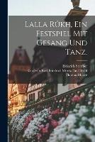 Lalla Rukh, Ein Festspiel mit Gesang und Tanz.