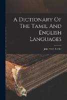 A Dictionary Of The Tamil And English Languages