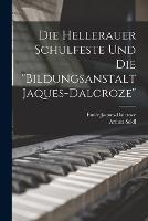 Die Hellerauer Schulfeste Und Die bildungsanstalt Jaques-dalcroze