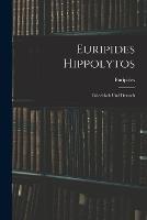 Euripides Hippolytos: Griechisch und Deutsch