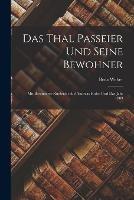 Das Thal Passeier und seine Bewohner: Mit besonderer Rucksicht auf Andreas Hofer und das Jahr 1809