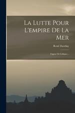La Lutte Pour L'empire De La Mer: Exposé Et Critique...