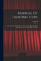 Manual Of Dancing Steps: With A Compiled List Of Technique Exercises (russian School Of Dancing) And 39 Original Line Drawings