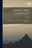 Temples And Elephants: The Narrative Of A Journey Of Exploration Through Upper Siam And Lao