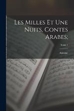 Les milles et une nuits, contes arabes;; Tome 1