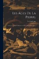 Les Ages De La Pierre: Instruments, Armes Et Ornaments De La Grande-bretagne...