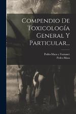 Compendio De Toxicologia General Y Particular...