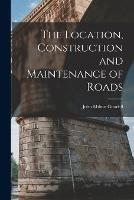 The Location, Construction and Maintenance of Roads