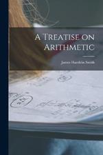 A Treatise on Arithmetic