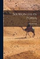 Six Months in Persia