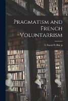 Pragmatism and French Voluntarrism