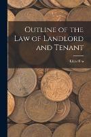 Outline of the law of Landlord and Tenant