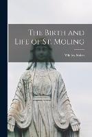 The Birth and Life of St. Moling