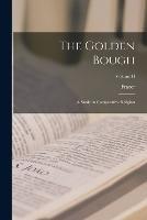 The Golden Bough; A Study in Comparative Religion; Volume II