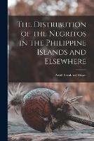 The Distribution of the Negritos in the Philippine Islands and Elsewhere