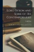 Lord Byron and Some of his Contemporaries; With Recollections of the Author's Life, and of his Visit