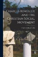 Charles Kingsley and the Christian Social Movement