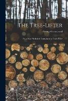 The Tree-Lifter: Or, a New Method of Transplanting Forest Trees