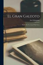 El Gran Galeoto: Drama En Tres Actos Y En Verso
