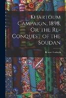 Khartoum Campaign, 1898, Or, the Re-Conquest of the Soudan